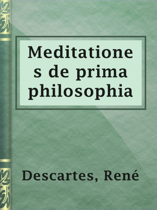 Title details for Meditationes de prima philosophia by René Descartes - Available